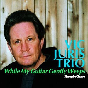 Vic Juris - While My Guitar Gently Weeps  CD